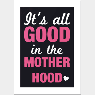 It Is All In The Mother Hood Mother Posters and Art